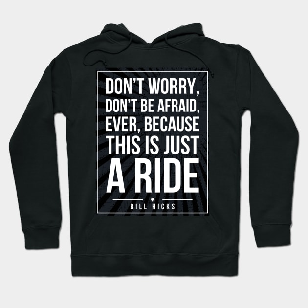 Bill Hicks quote Subway style (white text on black) Hoodie by Dpe1974